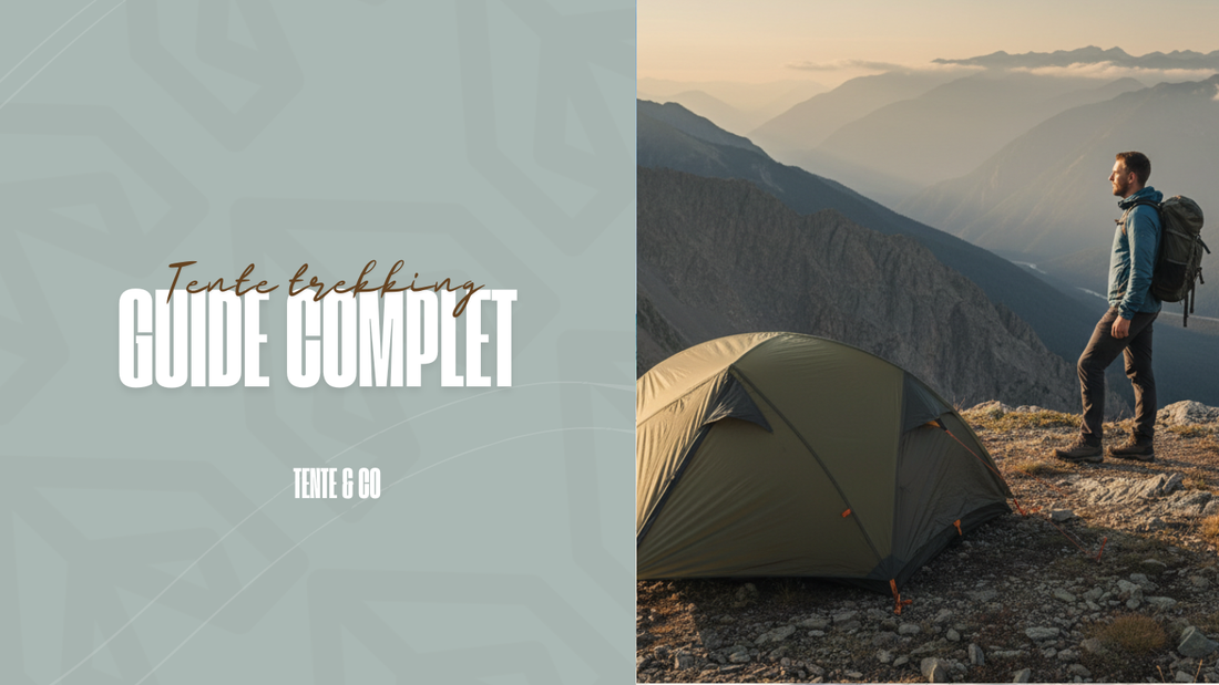 Tente trekking : guide complet pour marcheurs et comment choisir le bon modèle