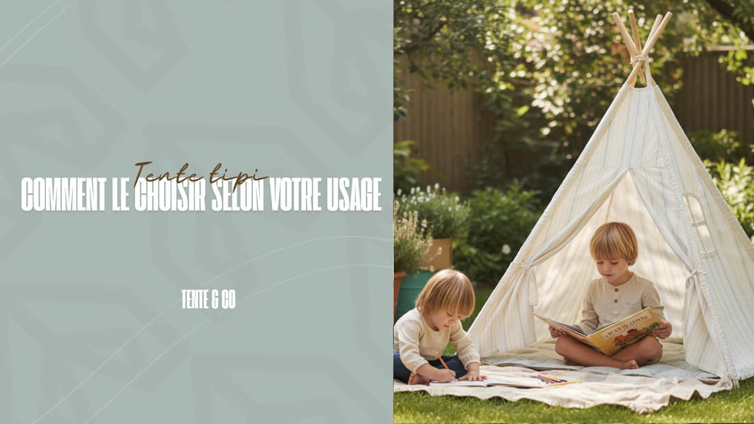 Tente tipi comment le choisir selon votre usage