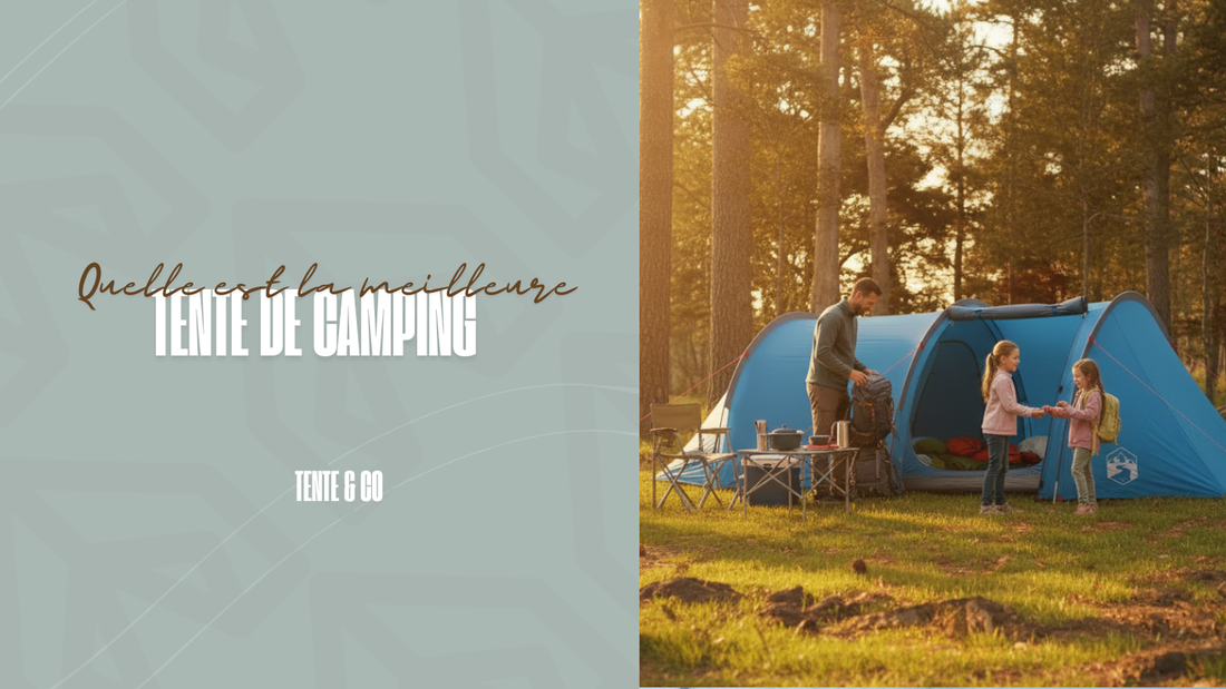 Quelle est la meilleure tente de camping 