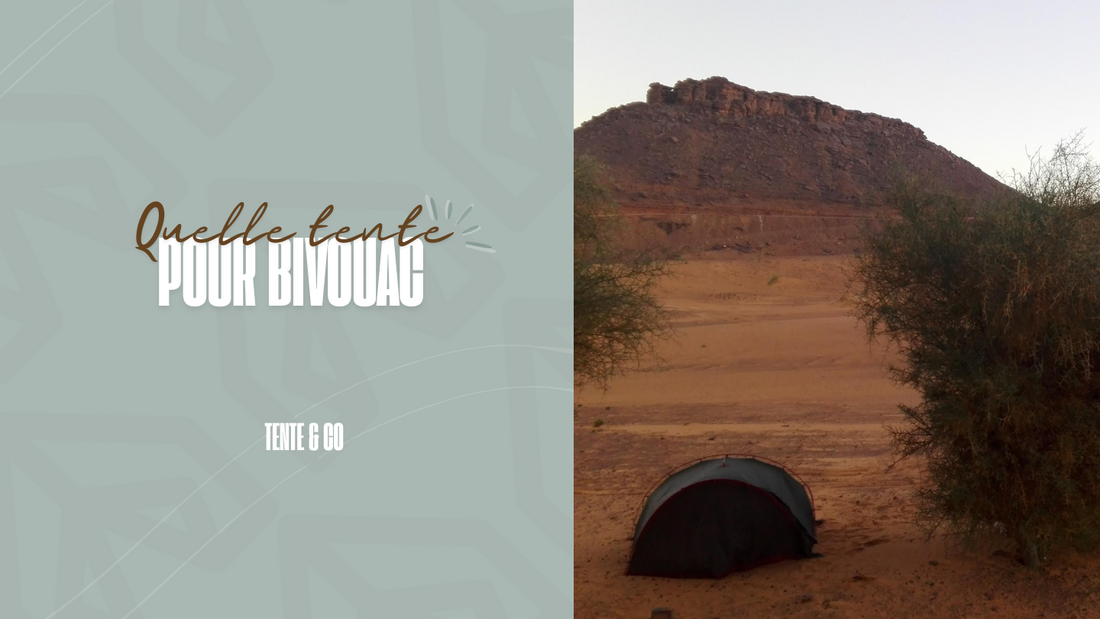 Quelle tente pour bivouac