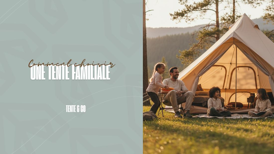 Comment choisir une tente familiale 