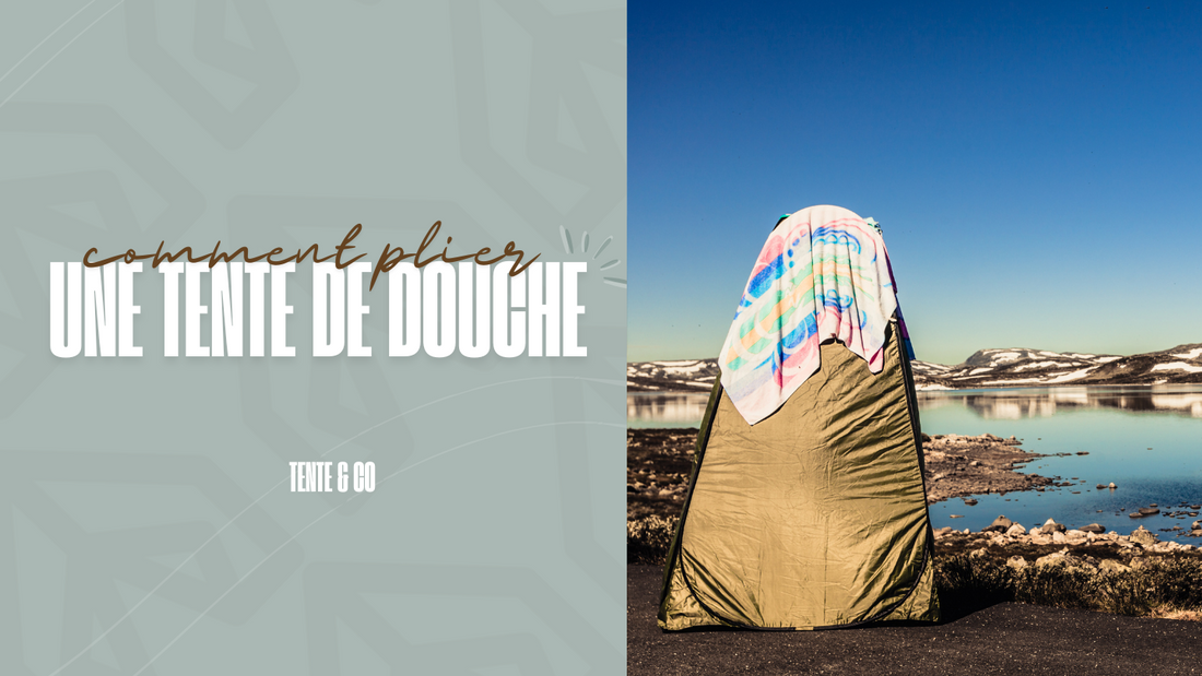 Comment plier une tente de douche