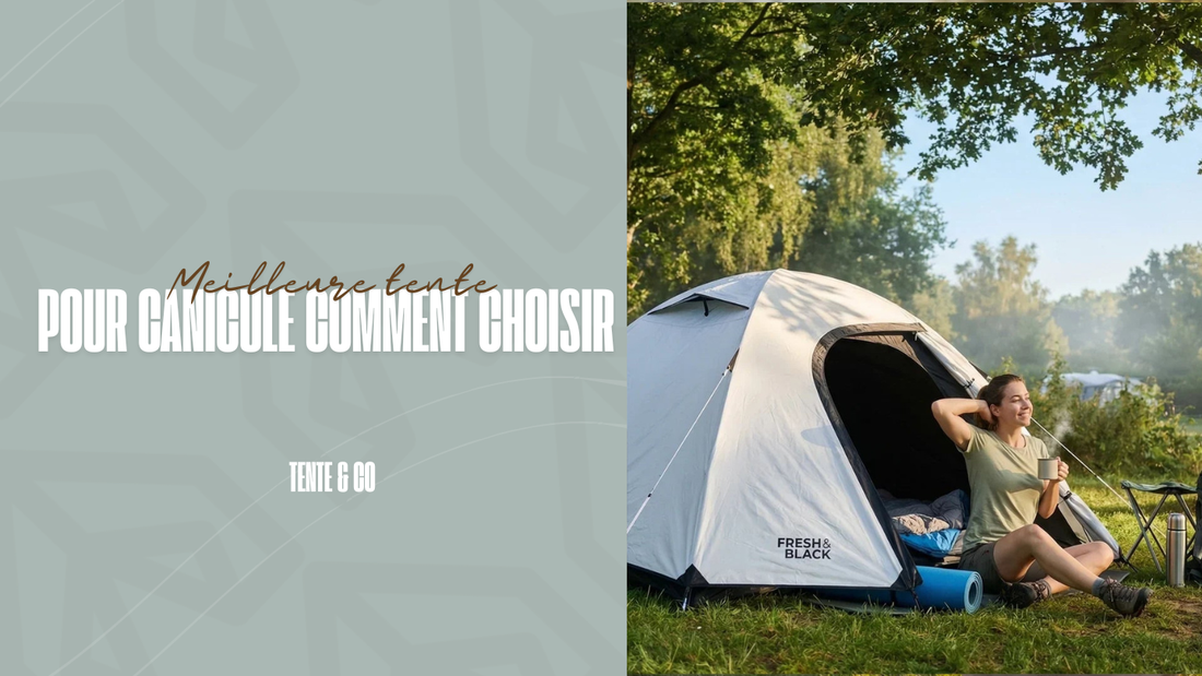 Meilleure tente pour canicule : comment choisir et bien dormir en camping